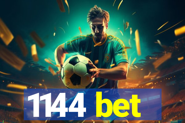 1144 bet